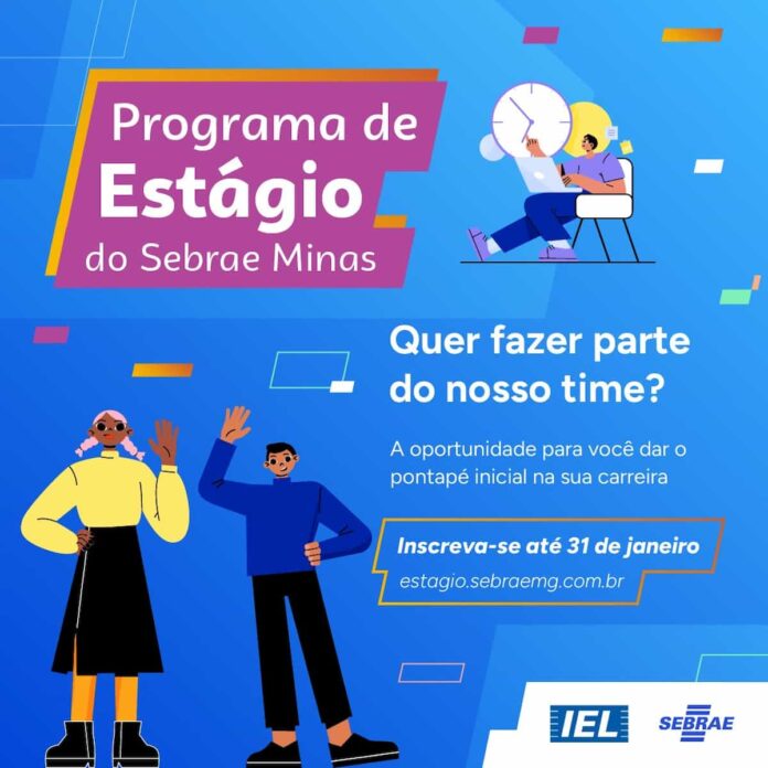 programa-sebrae-minas-estagio-2025 Programa de estágio do Sebrae Minas oferece vagas no Sul do estado. Inscrições para seleção dos candidatos vão até dia 31 de janeiro.