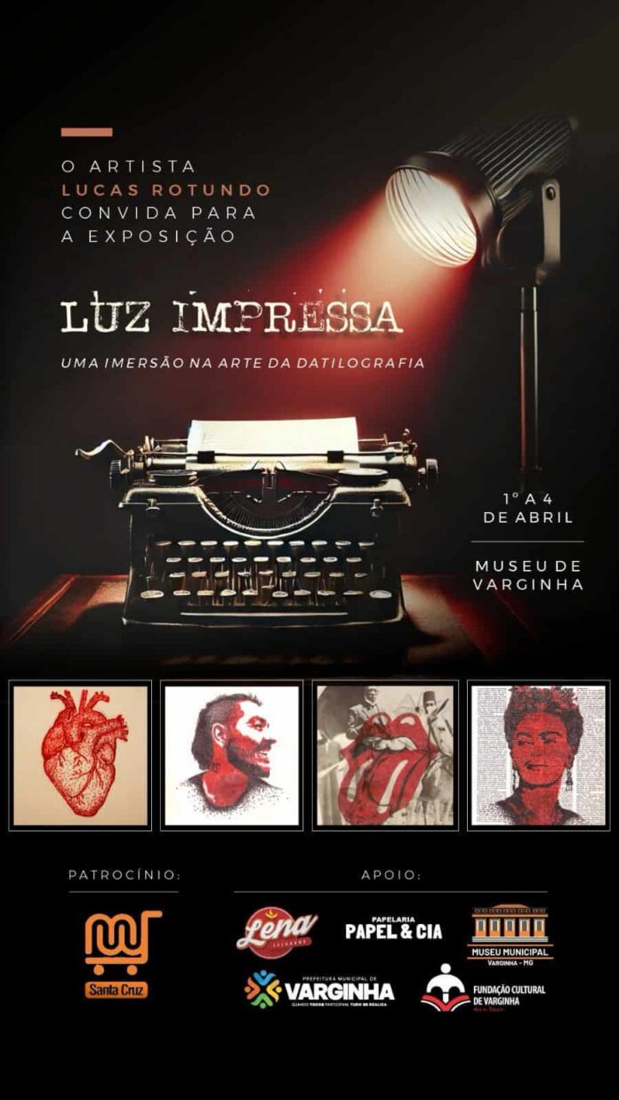 exposição-datilografia A exposição “Luz Impressa: uma imersão na arte da datilografia” acontece no Museu Municipal e varginha, de 1 a 4 de abril, a entrada é gratuita.