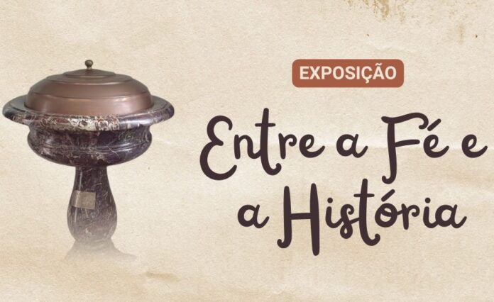 exposição Entre a Fé e a História exposição Entre a Fé e a História