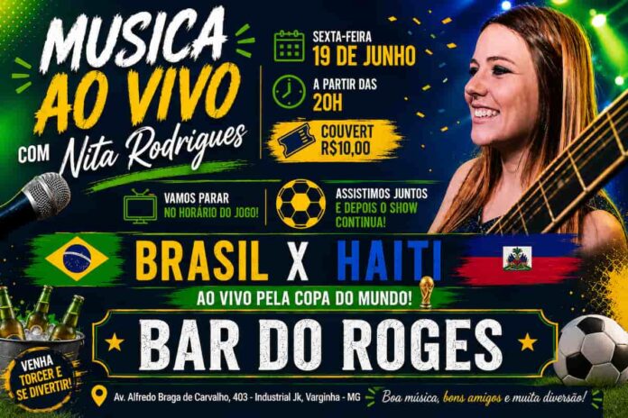 Copa do mudo brasil Haiti bar do roges nita cartaz jogo da copa do mundo 2026 no bar do roges em varginha brasil x haiti show nita rodriguess