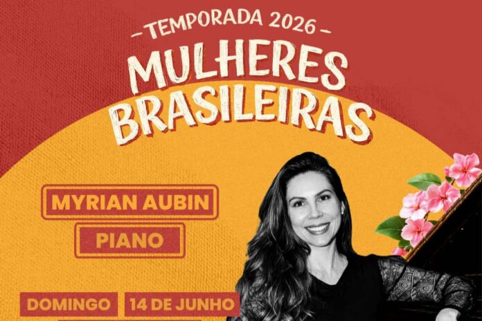 QUARTO CONCERTO DA TEMPORADA MULHERES BRASILEIRAS 2026 Filarmônica de Varginha Myrian Aubin
