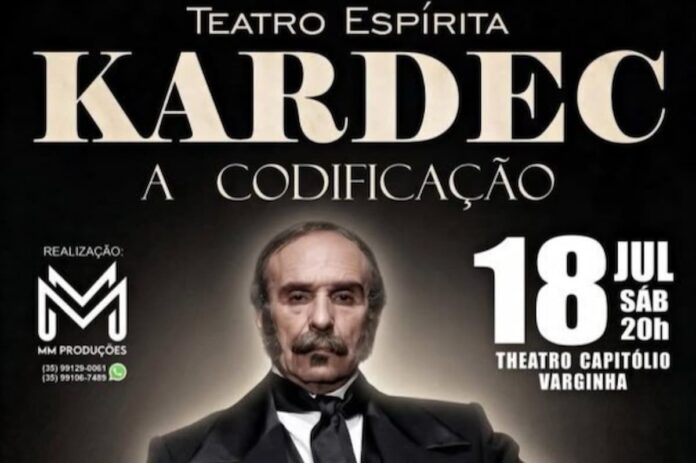 Espetáculo sobre Allan Kardec será apresentado em Varginha no Theatro Capitólio Espetáculo sobre Allan Kardec será apresentado em Varginha no Theatro Capitólio